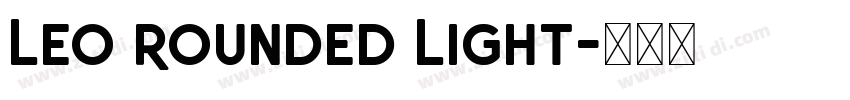 Leo Rounded Light字体转换